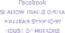 Facebook SHADOW TRAILS OPERA MILLIKAN SYMPHONY